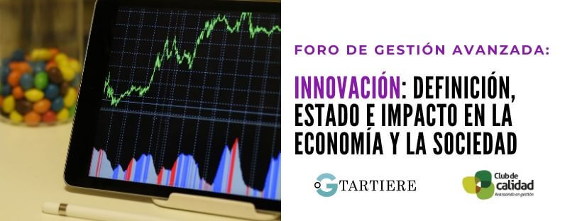 Foro de Gestión Avanzada: “Innovación: definición, estado e impacto en la economía y la sociedad”