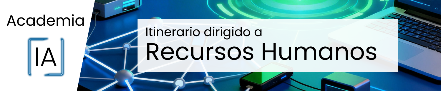 Academia IA: itinerario Recursos Humanos