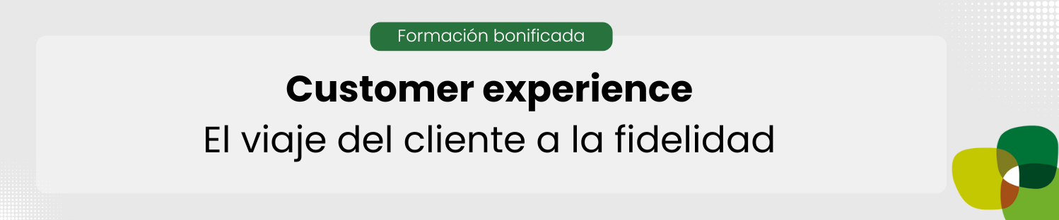 Customer experience: el viaje del cliente a la fidelidad