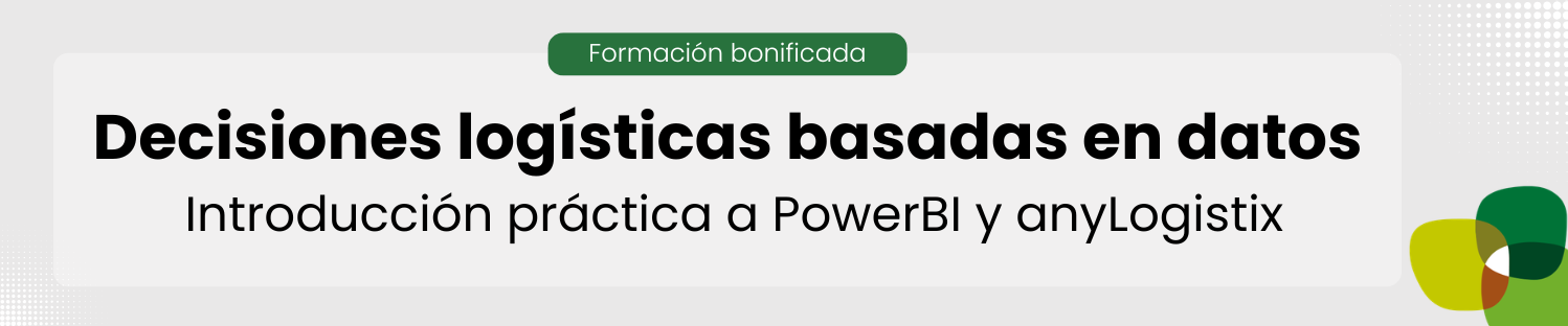 Decisiones logísticas basadas en datos: Introducción práctica a PowerBI y anyLogistix