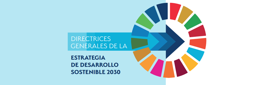 Directrices Generales de la Estrategia de Desarrollo Sostenible 2030