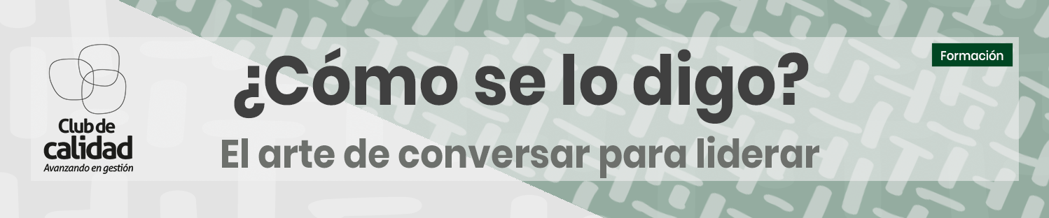 ¿Cómo se lo digo? El arte de conversar para liderar