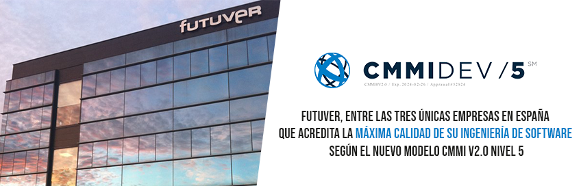 Futuver, entre las tres únicas empresas en España que acredita la máxima calidad de su Ingeniería de software según el nuevo modelo CMMI v2.0 nivel 5