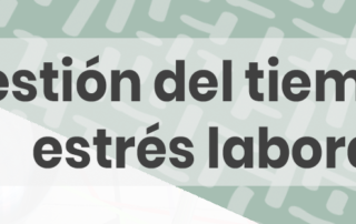 Gestión del tiempo y estrés laboral