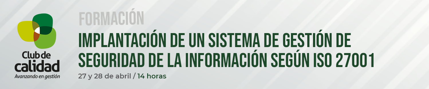 Implantación 27002 Implantación de un sistema de gestión de seguridad de la información según ISO 27001