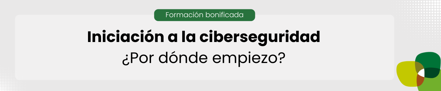 Iniciación a la ciberseguridad: ¿por dónde empiezo?