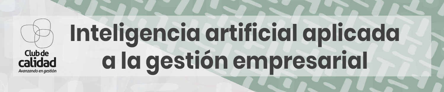 Inteligencia artificial aplicada a la gestión empresarial