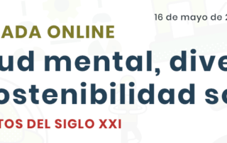 Salud mental, diversidad y sostenibilidad social. Los retos del Siglo XXI