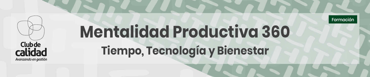 Mentalidad Productiva 360: Tiempo, Tecnología y Bienestar
