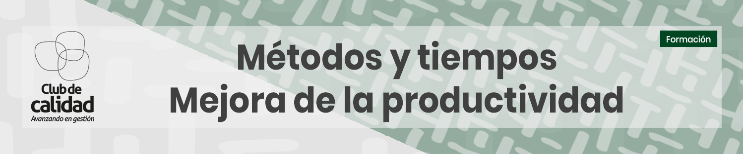 Métodos y tiempos. Mejora de la productividad