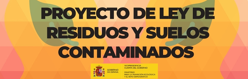 proyecto de Ley de Residuos y Suelos Contaminados para impulsar una economía circular y baja en carbono