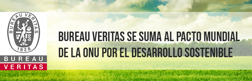 Bureau Veritas se suma al Pacto Mundial de la ONU por el desarrollo sostenible