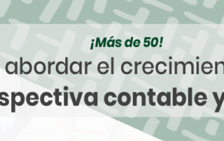 Claves para abordar el crecimiento empresarial: Desde perspectiva contable y fiscal