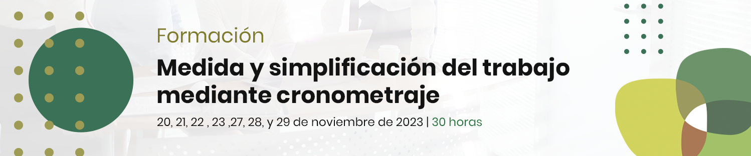 Formación: MEDIDA Y SIMPLIFICACIÓN DEL TRABAJO MEDIANTE CRONOMETRAJE