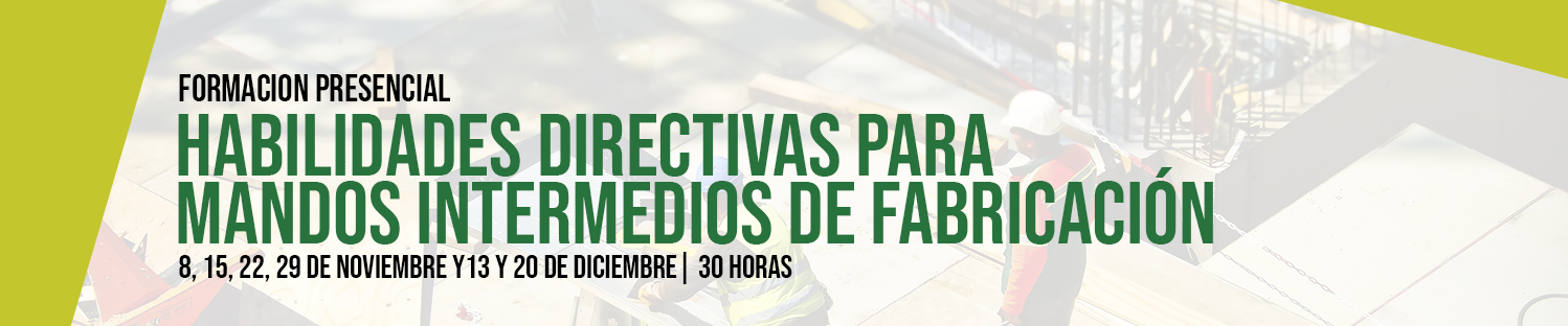 Habilidades Directivas para mandos intermedios de Fabricación