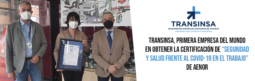 TRANSINSA, primera empresa del mundo en obtener la certificación de “Seguridad y Salud frente al COVID-19 en el Trabajo” de AENOR