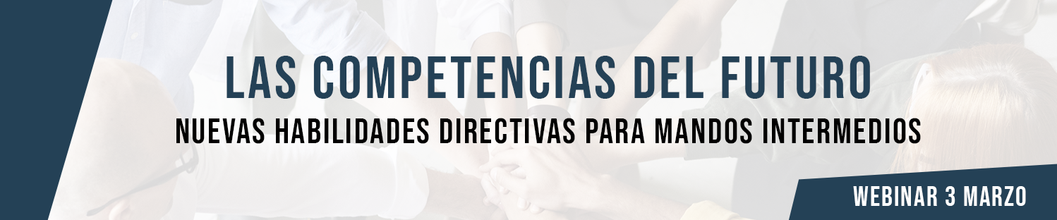 webinar_ nuevas habilidades directivas Webinar: Las competencias del futuro. Nuevas Habilidades para mandos intermedios